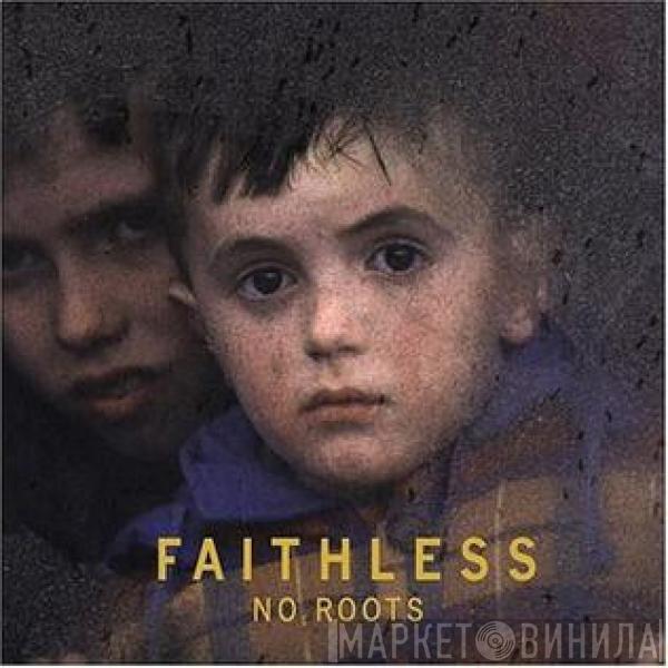  Faithless  - No Roots