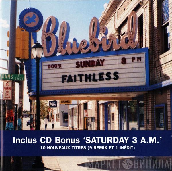  Faithless  - Sunday 8PM