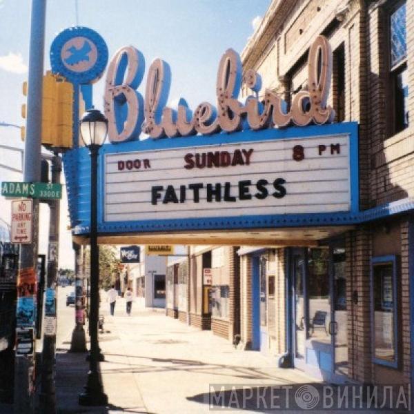  Faithless  - Sunday 8PM