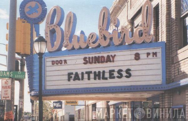  Faithless  - Sunday 8PM