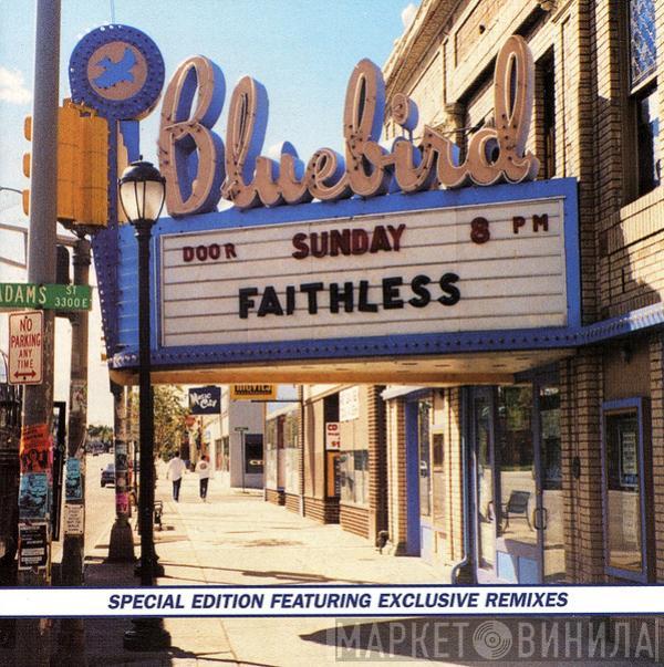  Faithless  - Sunday 8PM