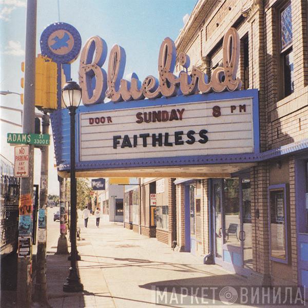  Faithless  - Sunday 8PM