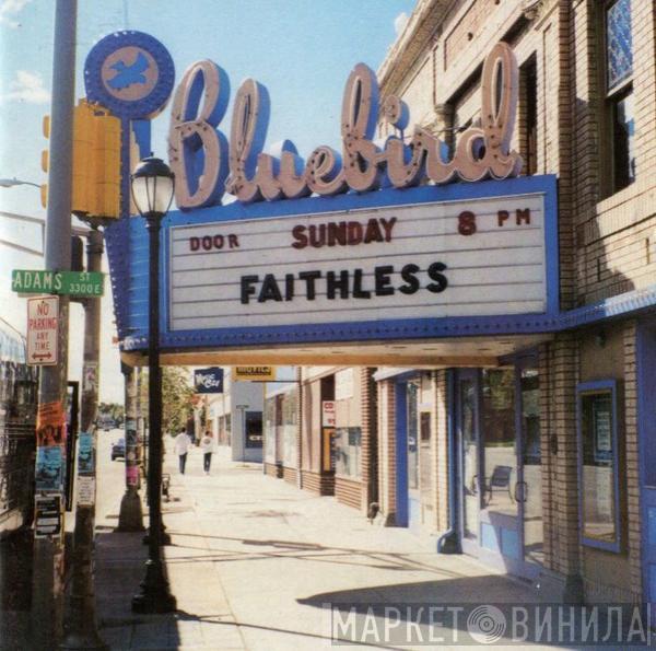  Faithless  - Sunday 8PM