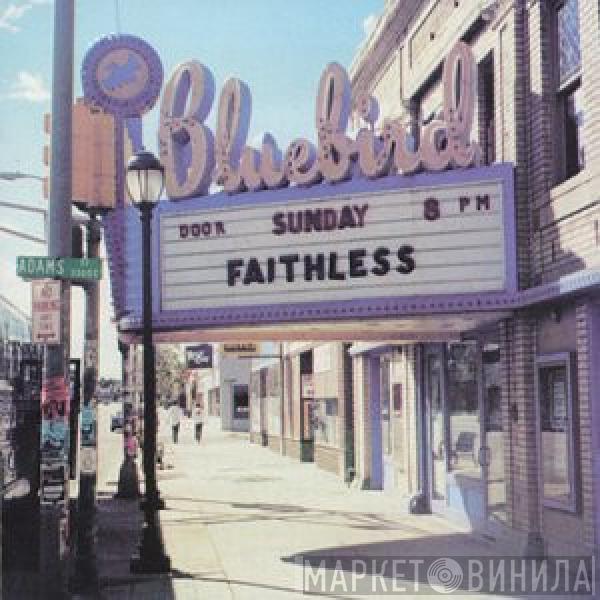  Faithless  - Sunday 8PM