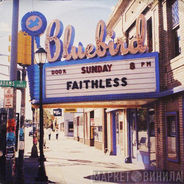  Faithless  - Sunday 8PM