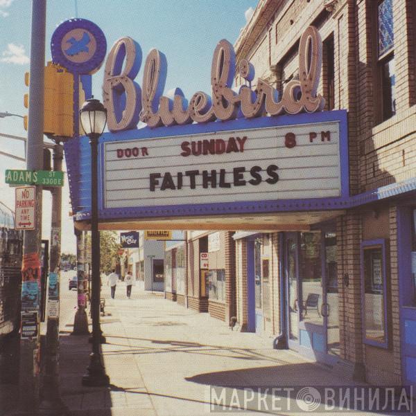  Faithless  - Sunday 8PM