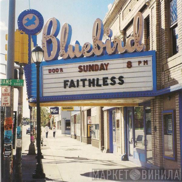  Faithless  - Sunday 8PM