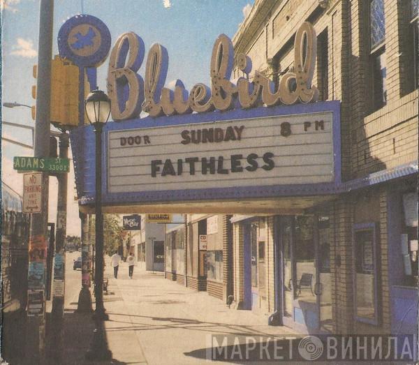  Faithless  - Sunday 8PM