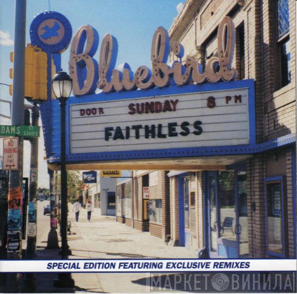  Faithless  - Sunday 8PM