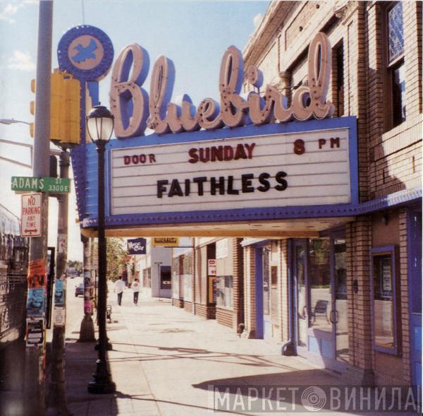  Faithless  - Sunday 8PM