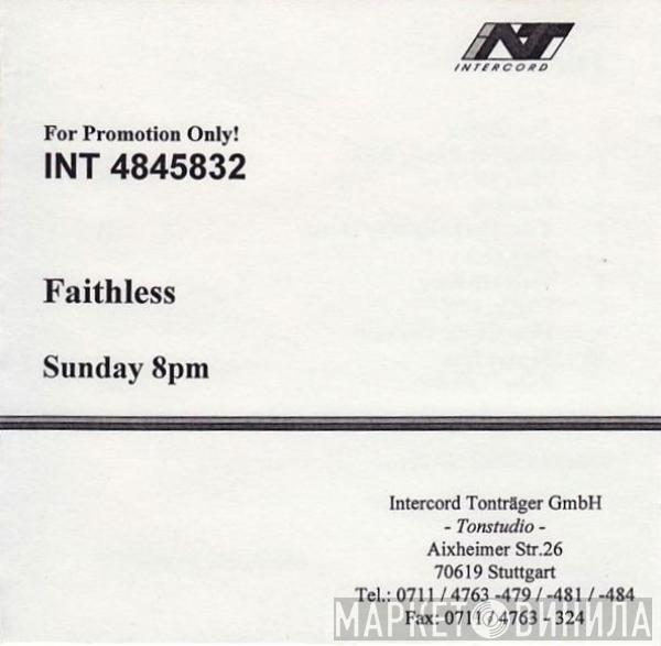  Faithless  - Sunday 8PM