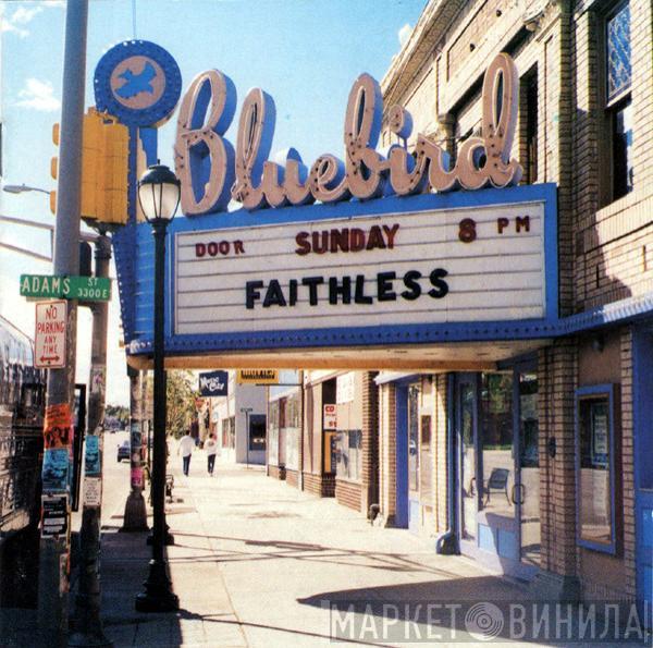 Faithless  - Sunday 8PM