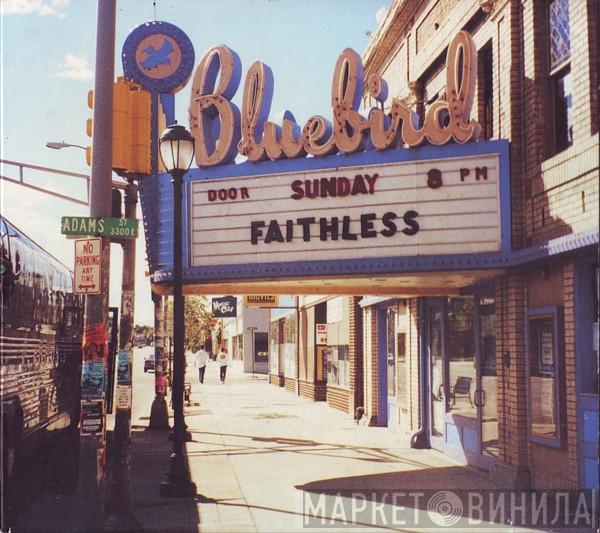  Faithless  - Sunday 8PM
