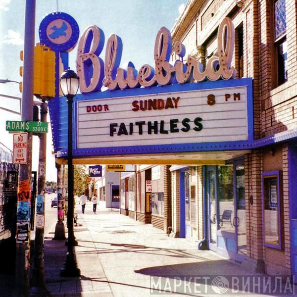  Faithless  - Sunday 8PM