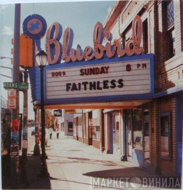  Faithless  - Sunday 8PM