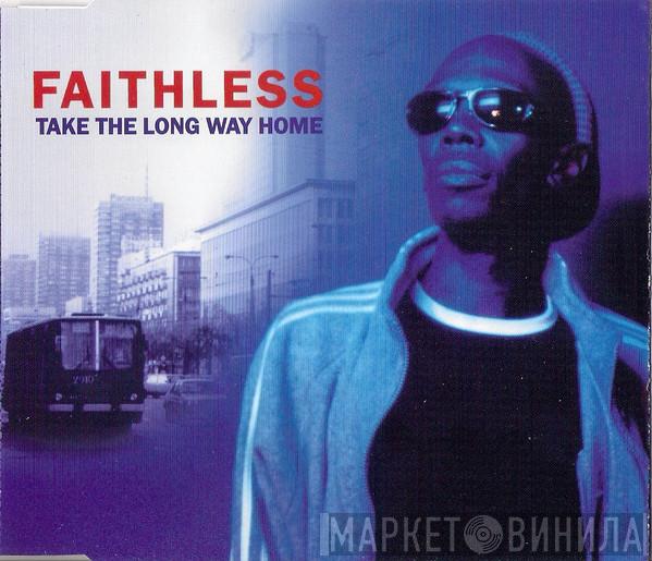 Faithless - Take The Long Way Home