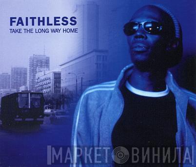 Faithless - Take The Long Way Home
