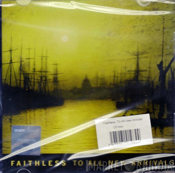  Faithless  - To All New Arrivals