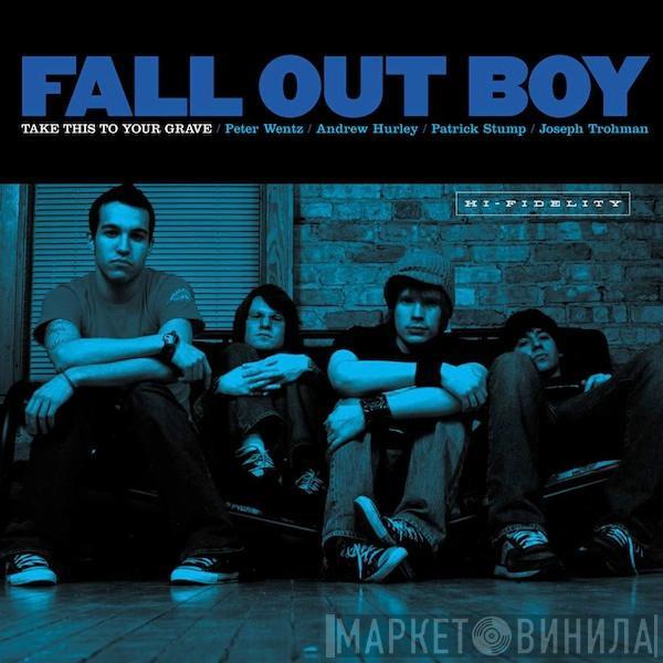  Fall Out Boy  - Take This To Your Grave