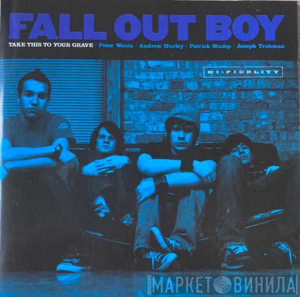  Fall Out Boy  - Take This To Your Grave