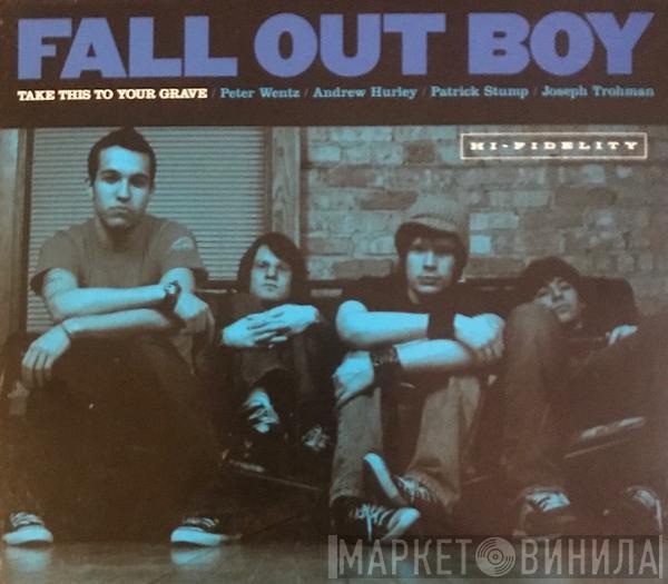  Fall Out Boy  - Take This To Your Grave