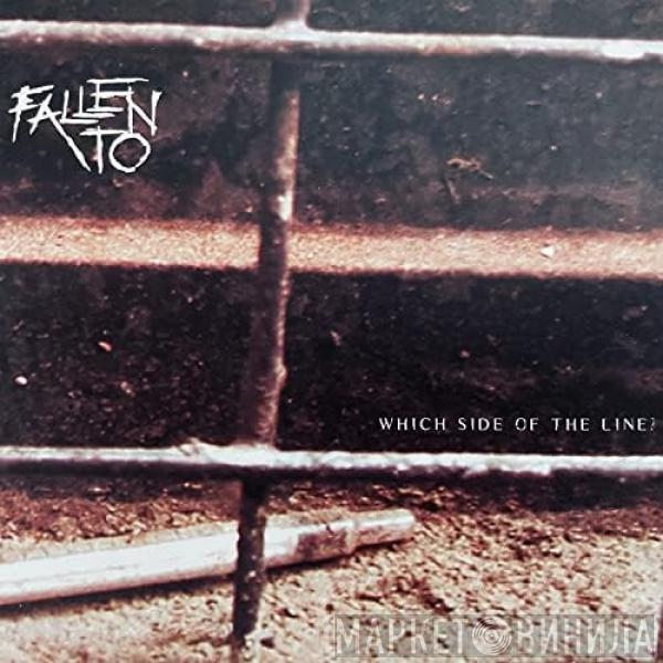 Fallen To - Which Side Of The Line