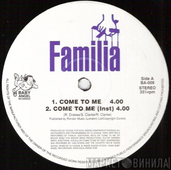 Familia  - Come To Me