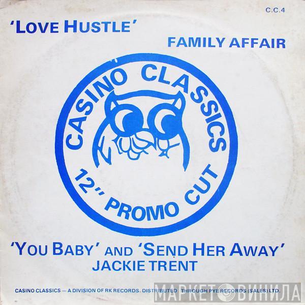 Family Affair, Jackie Trent - Love Hustle / You Baby / Send Her Away