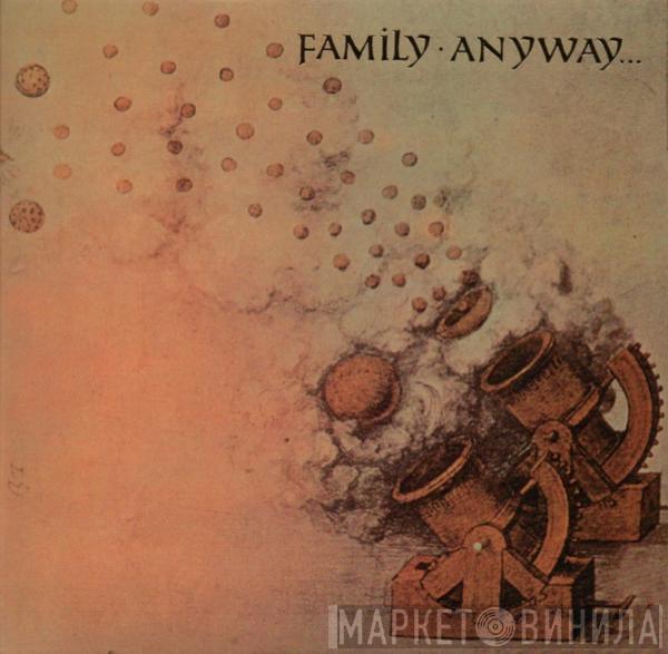  Family   - Anyway...