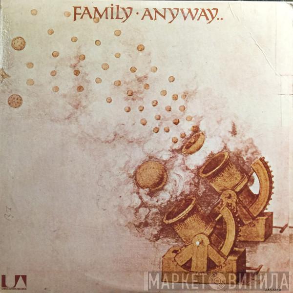  Family   - Anyway
