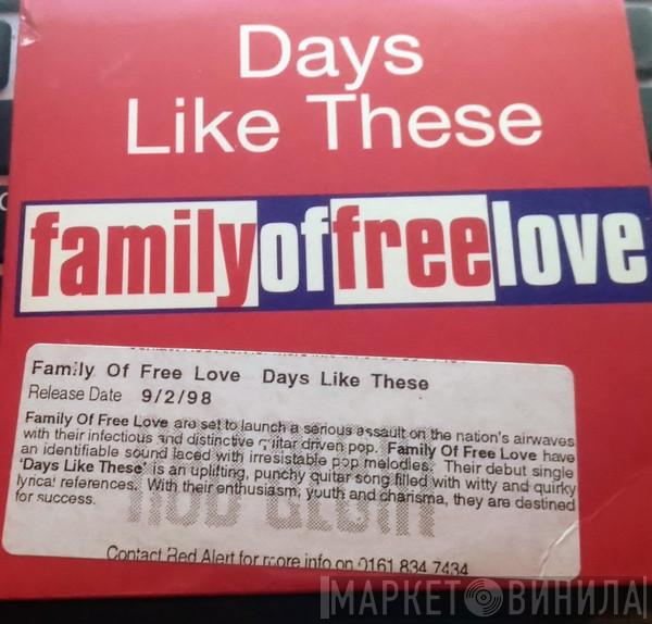 Family Of Free Love - Days Like These