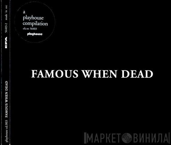  - Famous When Dead