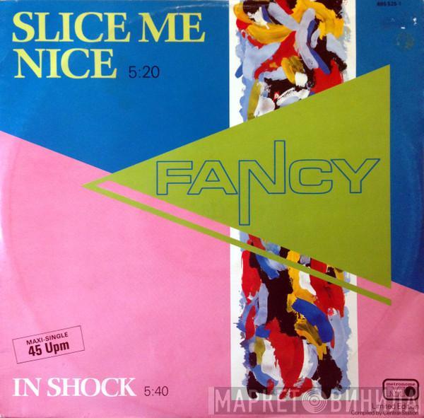  Fancy  - Slice Me Nice / In Shock