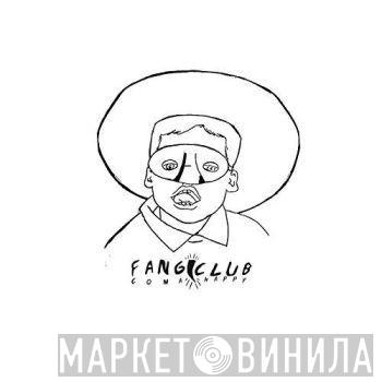 Fangclub - Coma Happy