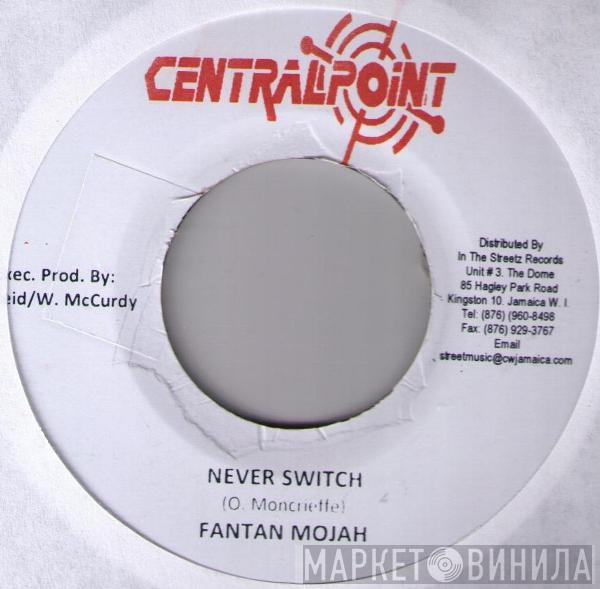 Fantan Mojah - Never Switch