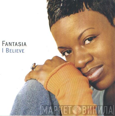 Fantasia  - I Believe