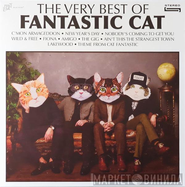 Fantastic Cat  - The Very Best Of Fantastic Cat