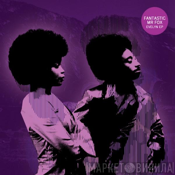  Fantastic Mr Fox  - Evelyn EP