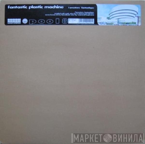 Fantastic Plastic Machine - L'Aventure Fantastique