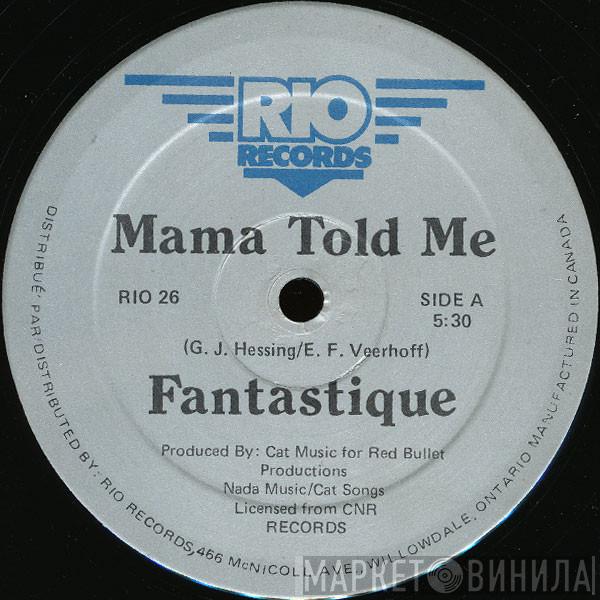 Fantastique - Mama Told Me
