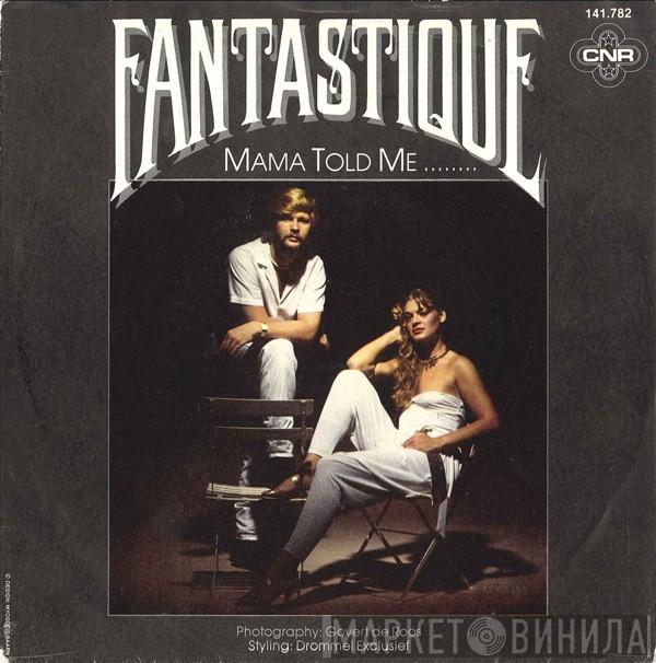  Fantastique  - Mama Told Me