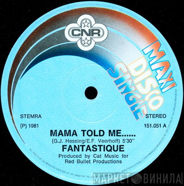  Fantastique  - Mama Told Me
