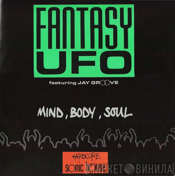 Fantasy UFO, Jay Groove - Mind, Body, Soul