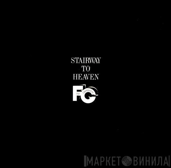 Far Corporation  - Stairway To Heaven
