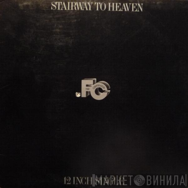  Far Corporation  - Stairway To Heaven