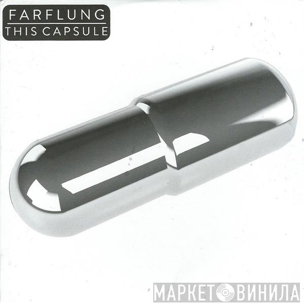  Farflung  - This Capsule
