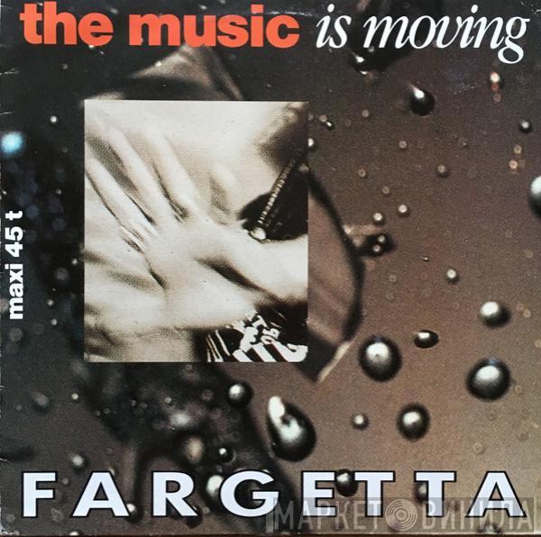  Fargetta  - The Music Is Movin'