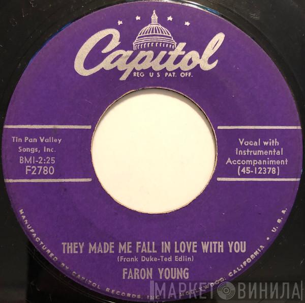  Faron Young  - They Made Me Fall In Love With You / You're Right (But I Wish You Were Wrong)
