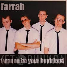 Farrah - I Wanna Be Your Boyfriend