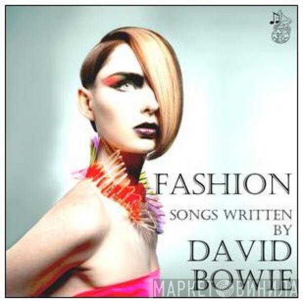  - Fashion (Songs Written By David Bowie)
